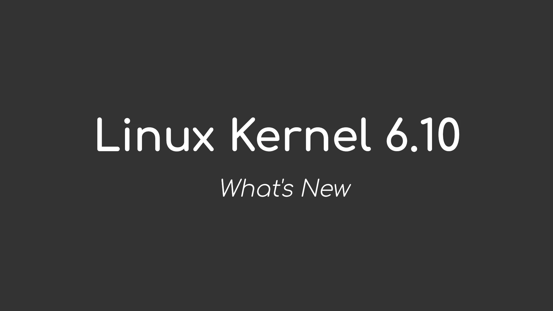 What’s New in the Officially Released Linux Kernel 6.10?