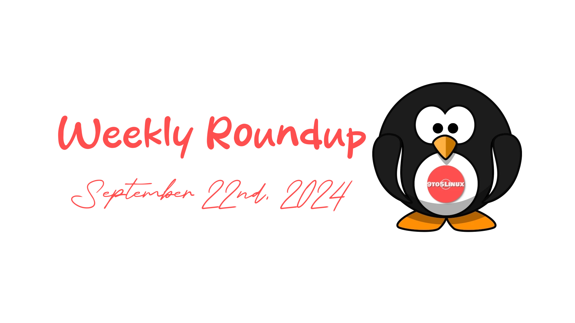 9to5Linux Weekly Roundup: Top News and Updates from September 22nd, 2024