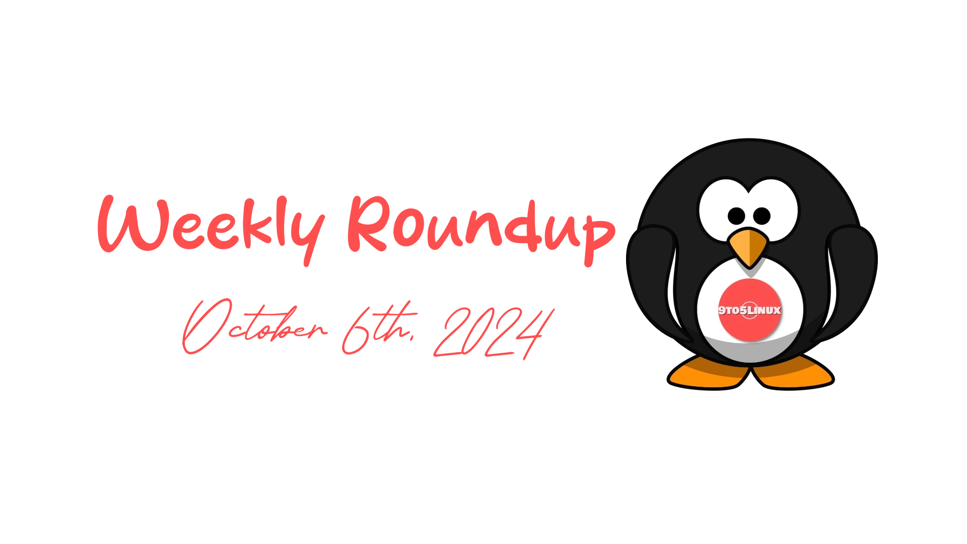 9to5Linux Weekly Roundup: Highlights from October 6th, 2024