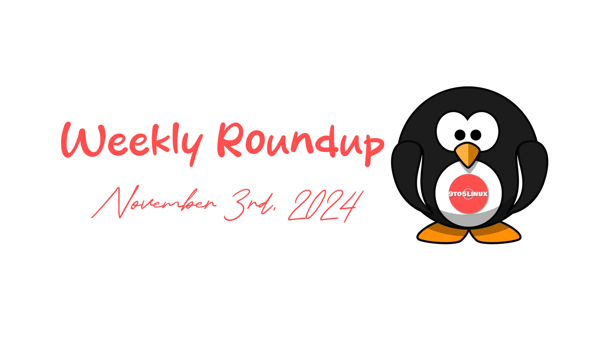 9to5Linux Weekly Roundup: Highlights and Updates for November 3rd, 2024