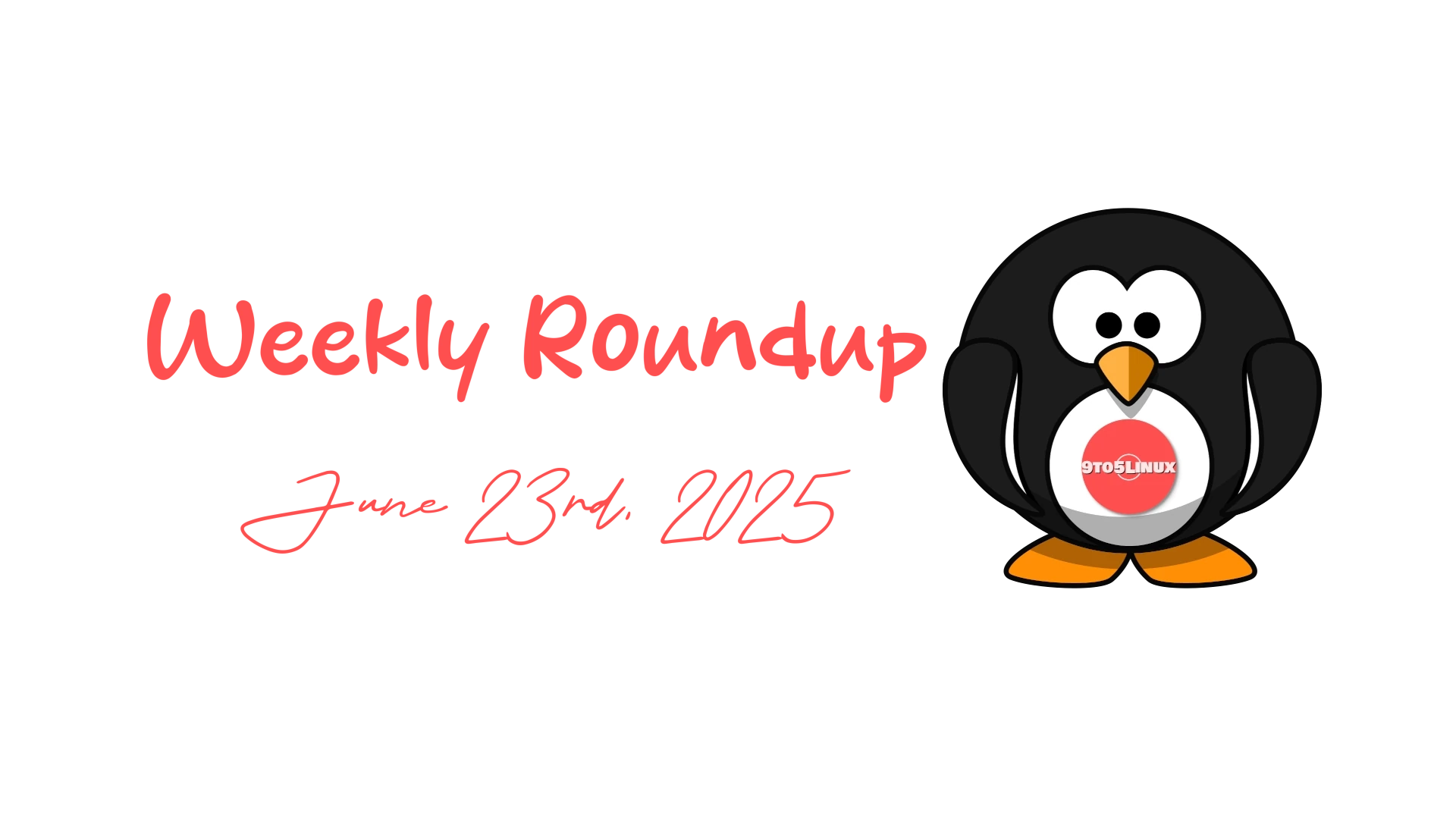9to5Linux Weekly Roundup: Highlights from June 23rd, 2025