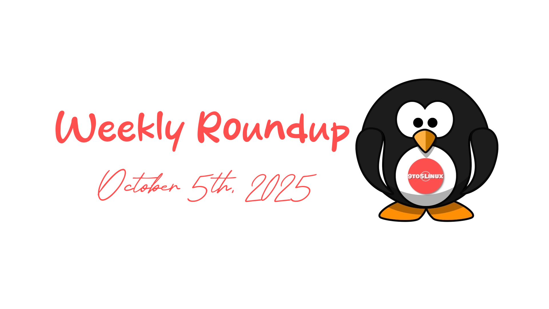 9to5Linux Weekly Roundup: Highlights from October 5th, 2025