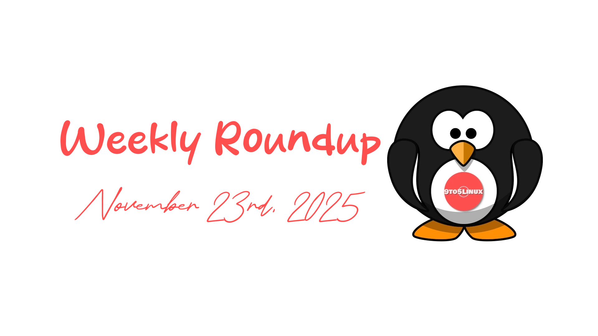 9to5Linux Weekly Roundup: Highlights from November 23rd, 2025