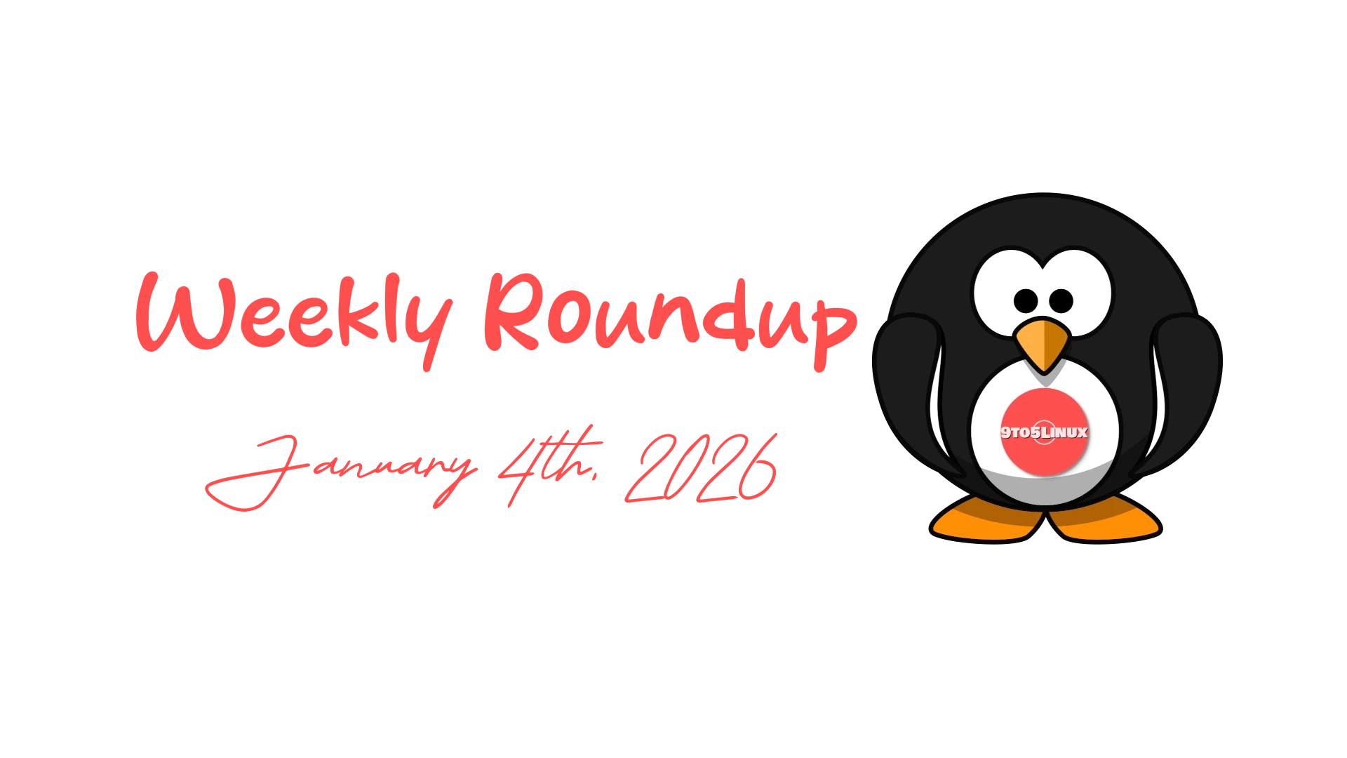 9to5Linux Weekly Roundup: Highlights from January 4th, 2026